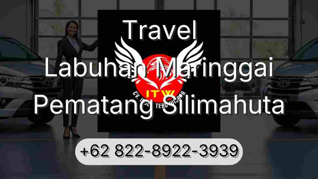 Travel Labuhan Maringgai Pematang Silimahuta