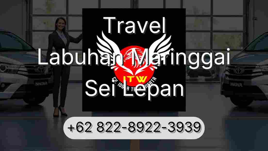 Travel Labuhan Maringgai Sei Lepan
