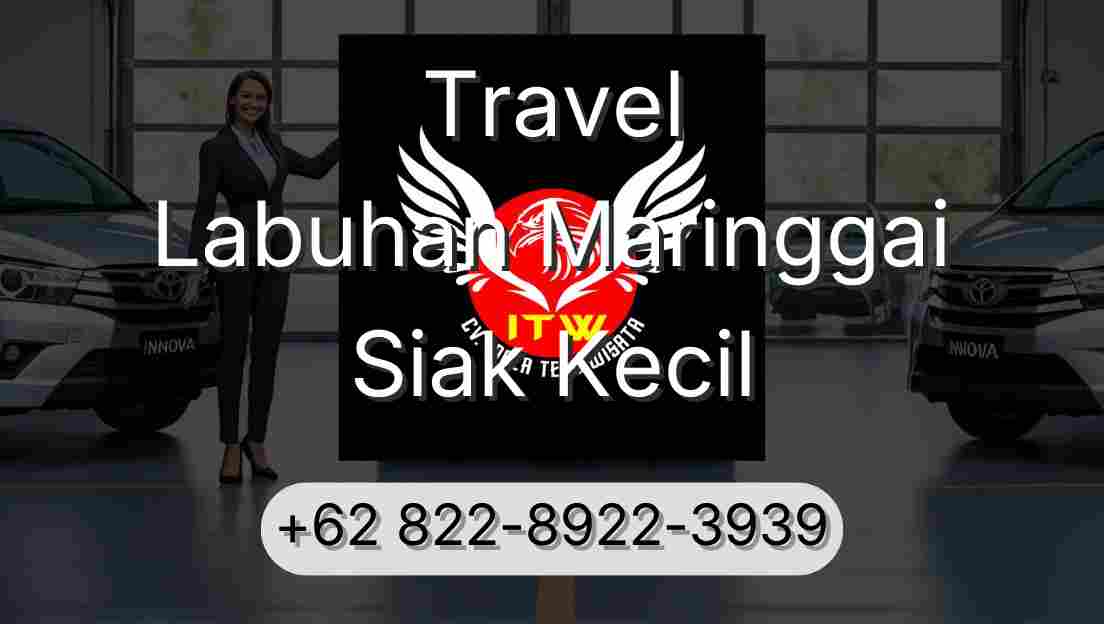 Travel Labuhan Maringgai Siak Kecil