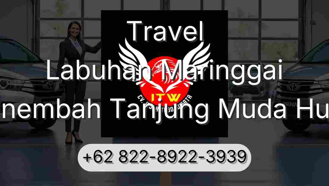 Travel Labuhan Maringgai Sinembah Tanjung Muda Hulu