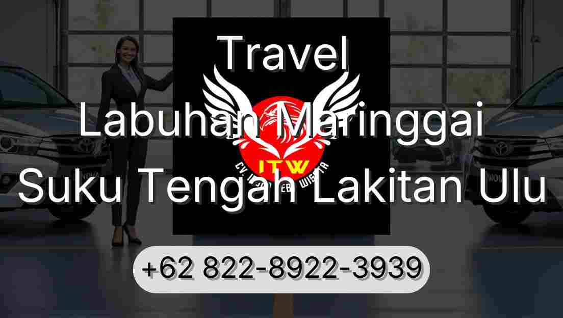 Travel Labuhan Maringgai Suku Tengah Lakitan Ulu