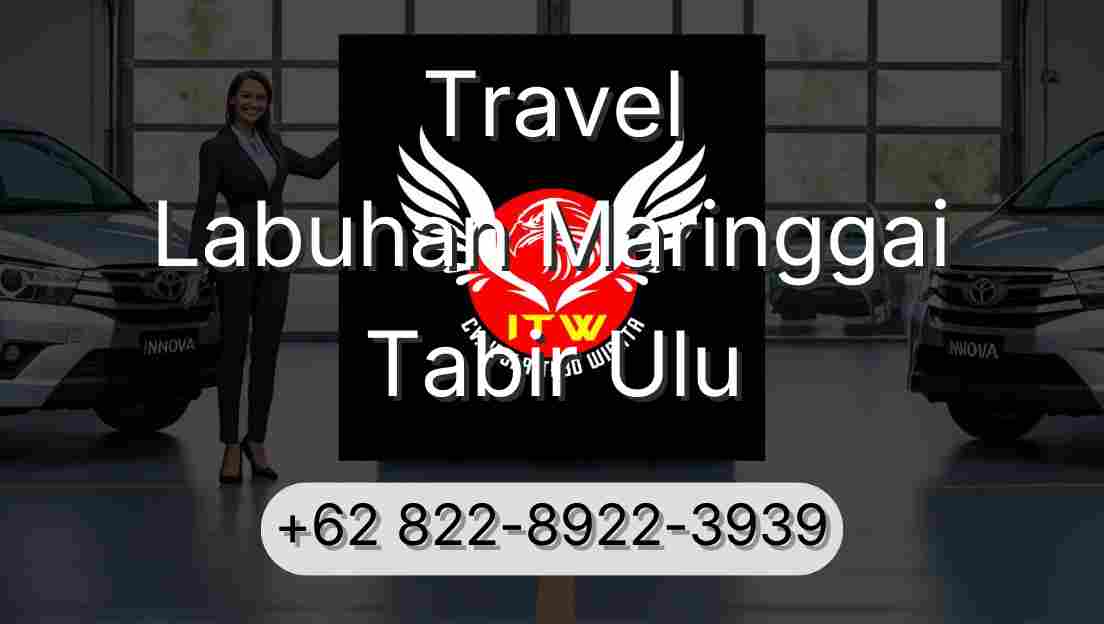 Travel Labuhan Maringgai Tabir Ulu