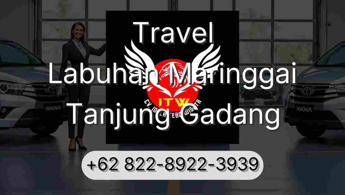 Travel Labuhan Maringgai Tanjung Gadang
