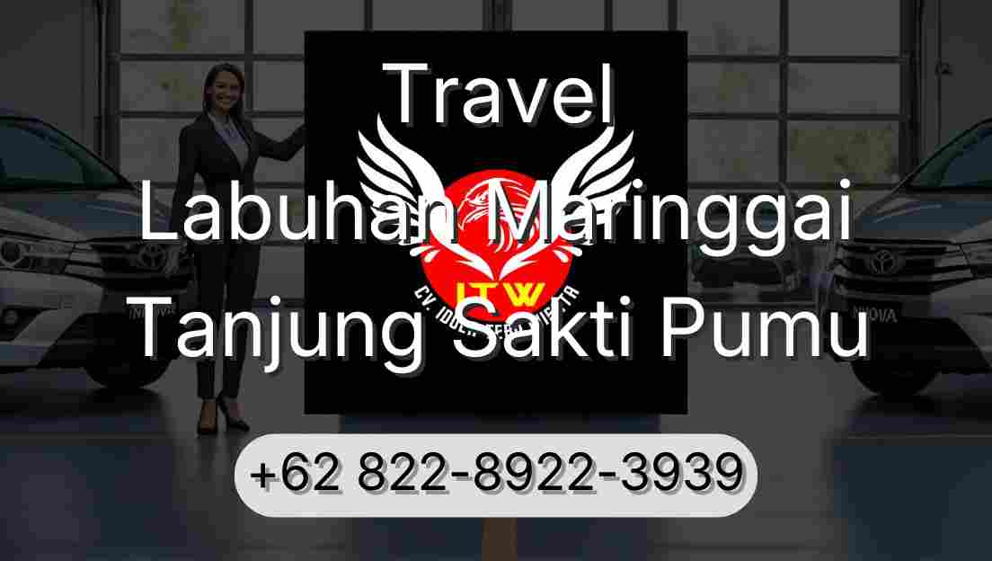 Travel Labuhan Maringgai Tanjung Sakti Pumu