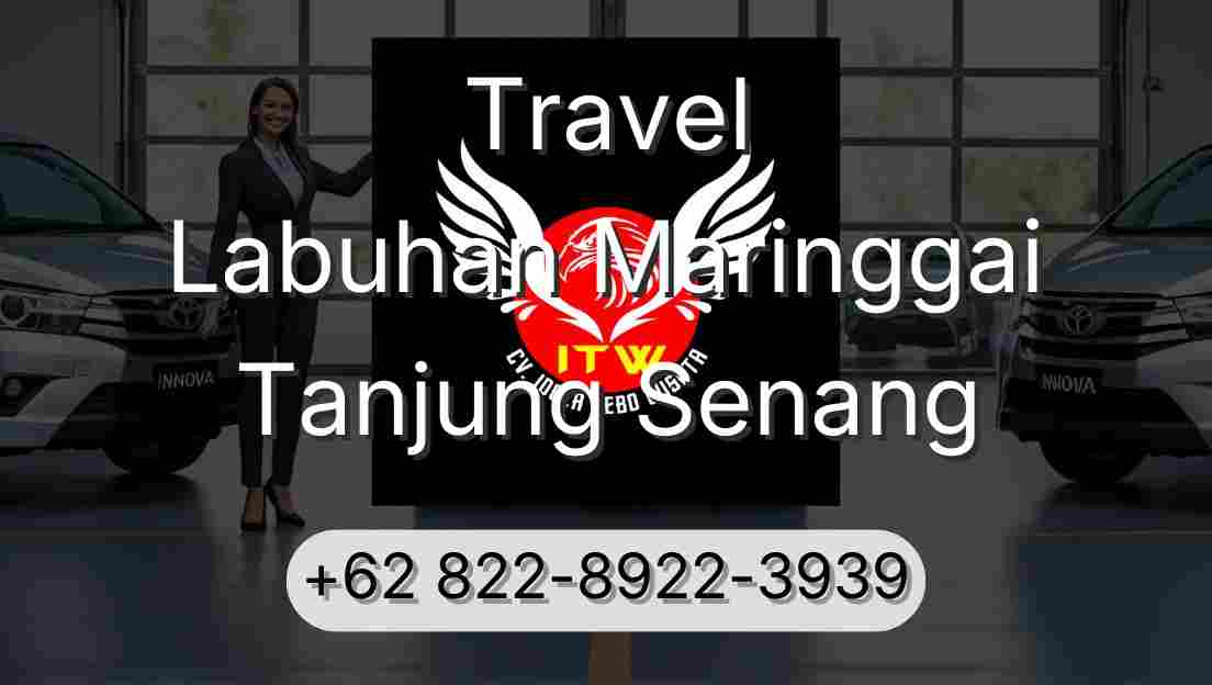 Travel Labuhan Maringgai Tanjung Senang
