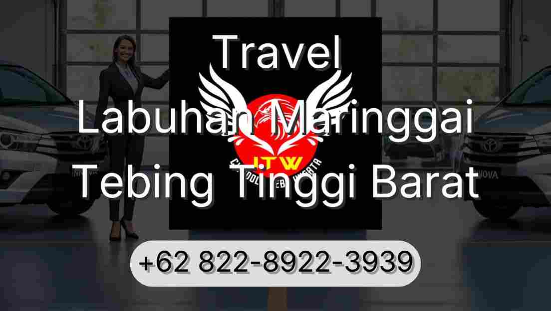 Travel Labuhan Maringgai Tebing Tinggi Barat