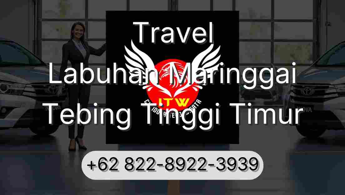 Travel Labuhan Maringgai Tebing Tinggi Timur