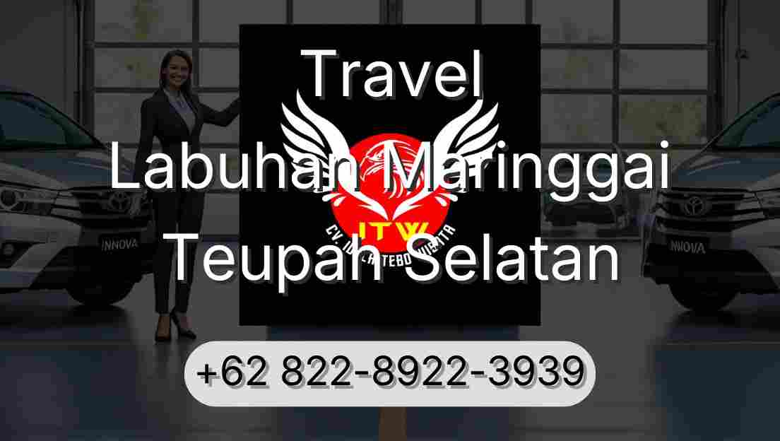 Travel Labuhan Maringgai Teupah Selatan