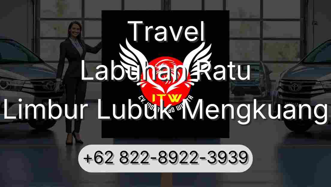 Travel Labuhan Ratu Limbur Lubuk Mengkuang