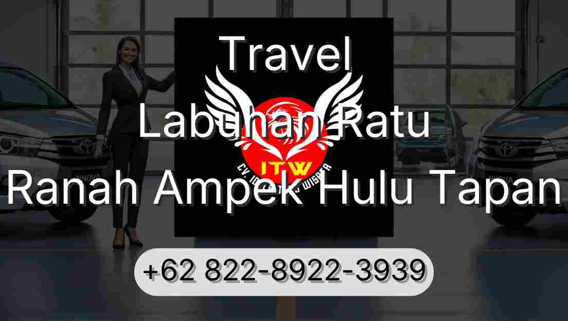 Travel Labuhan Ratu Ranah Ampek Hulu Tapan
