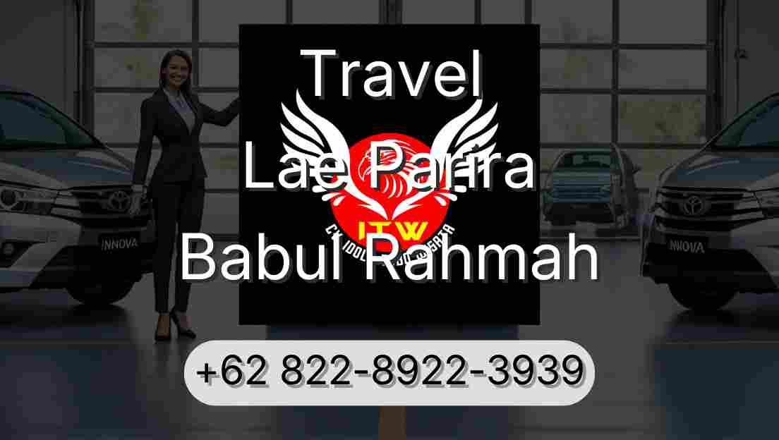 Travel Lae Parira Babul Rahmah