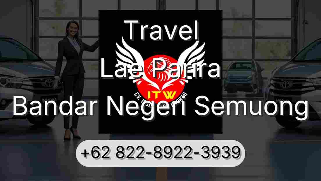 Travel Lae Parira Bandar Negeri Semuong