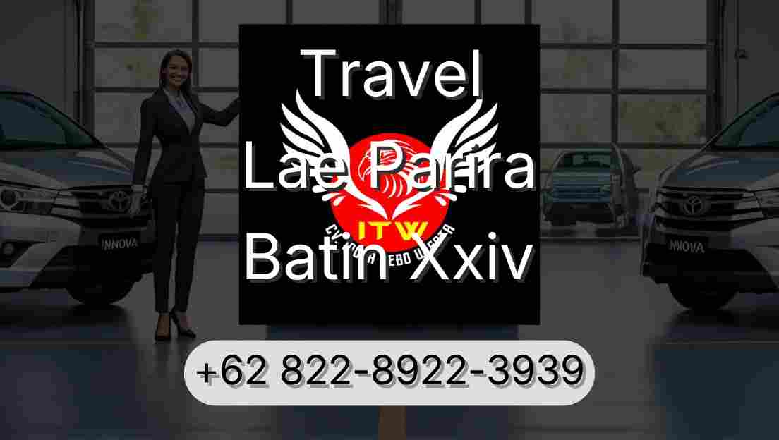 Travel Lae Parira Batin Xxiv