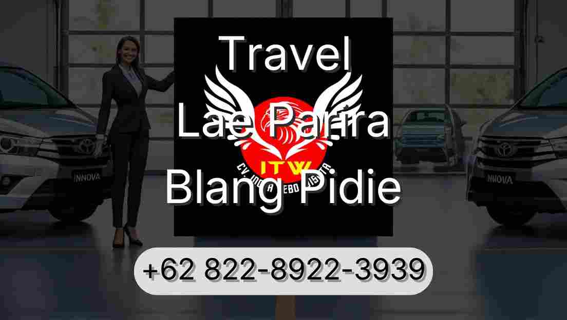 Travel Lae Parira Blang Pidie