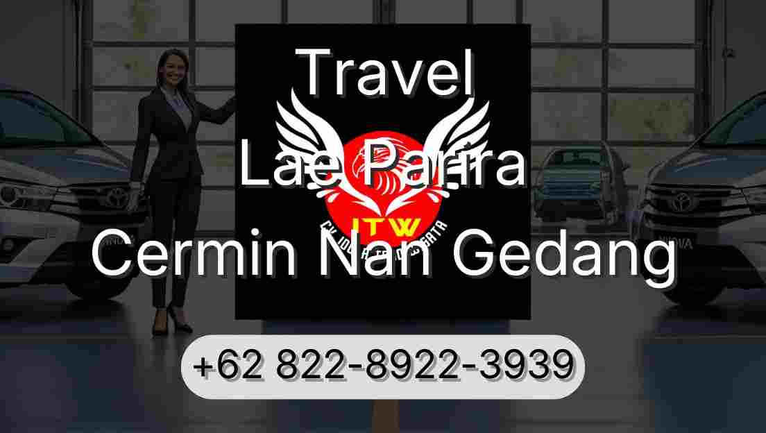 Travel Lae Parira Cermin Nan Gedang