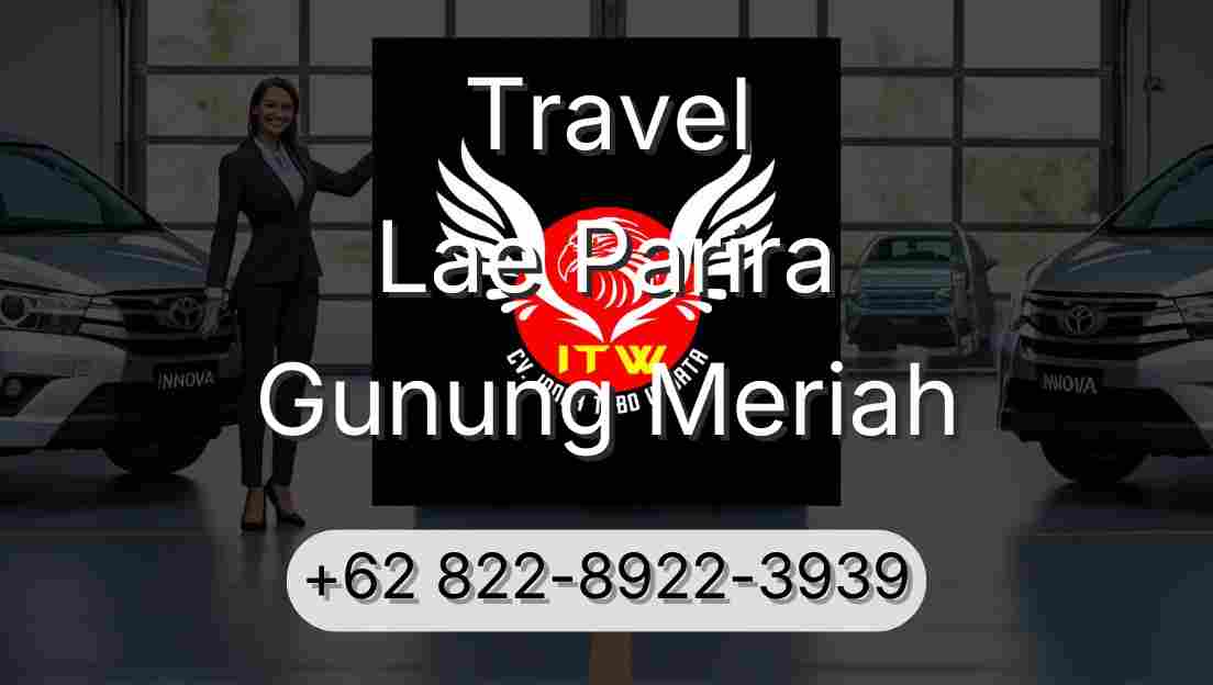 Travel Lae Parira Gunung Meriah