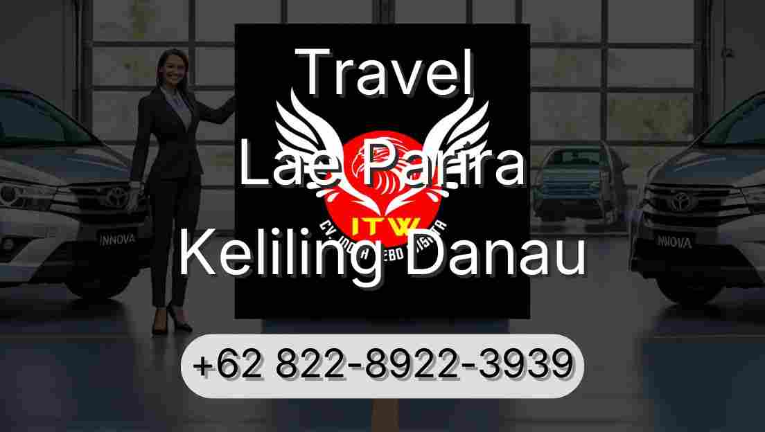 Travel Lae Parira Keliling Danau