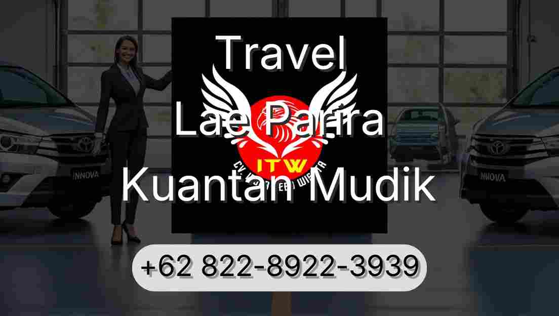 Travel Lae Parira Kuantan Mudik