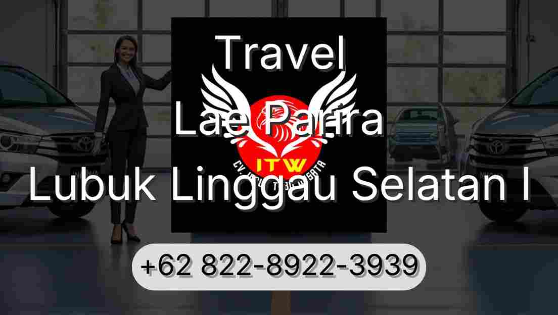 Travel Lae Parira Lubuk Linggau Selatan I