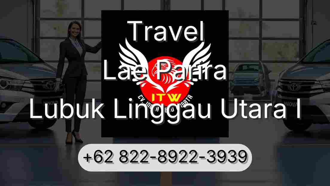 Travel Lae Parira Lubuk Linggau Utara I
