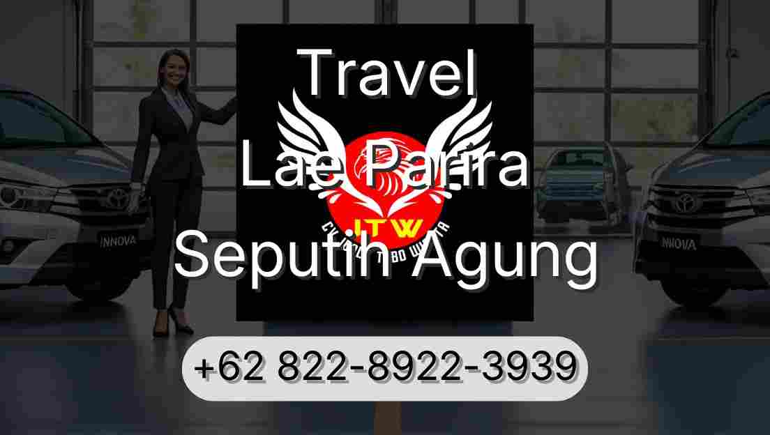 Travel Lae Parira Seputih Agung