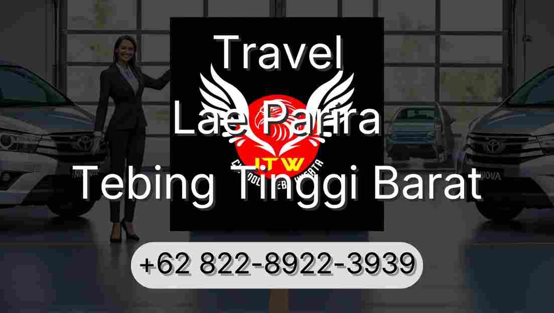Travel Lae Parira Tebing Tinggi Barat