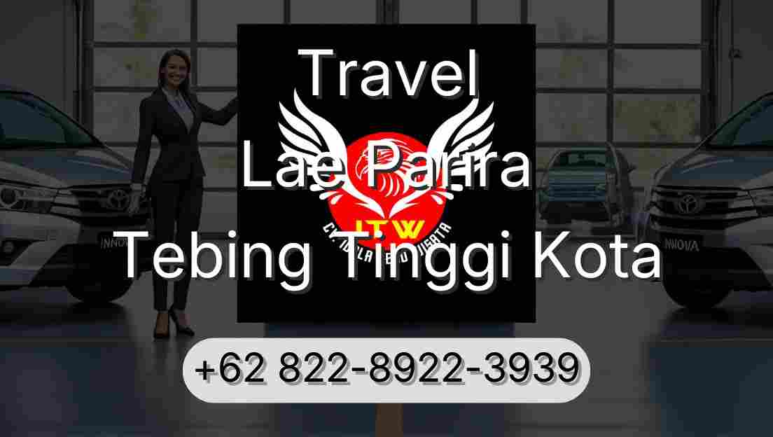 Travel Lae Parira Tebing Tinggi Kota