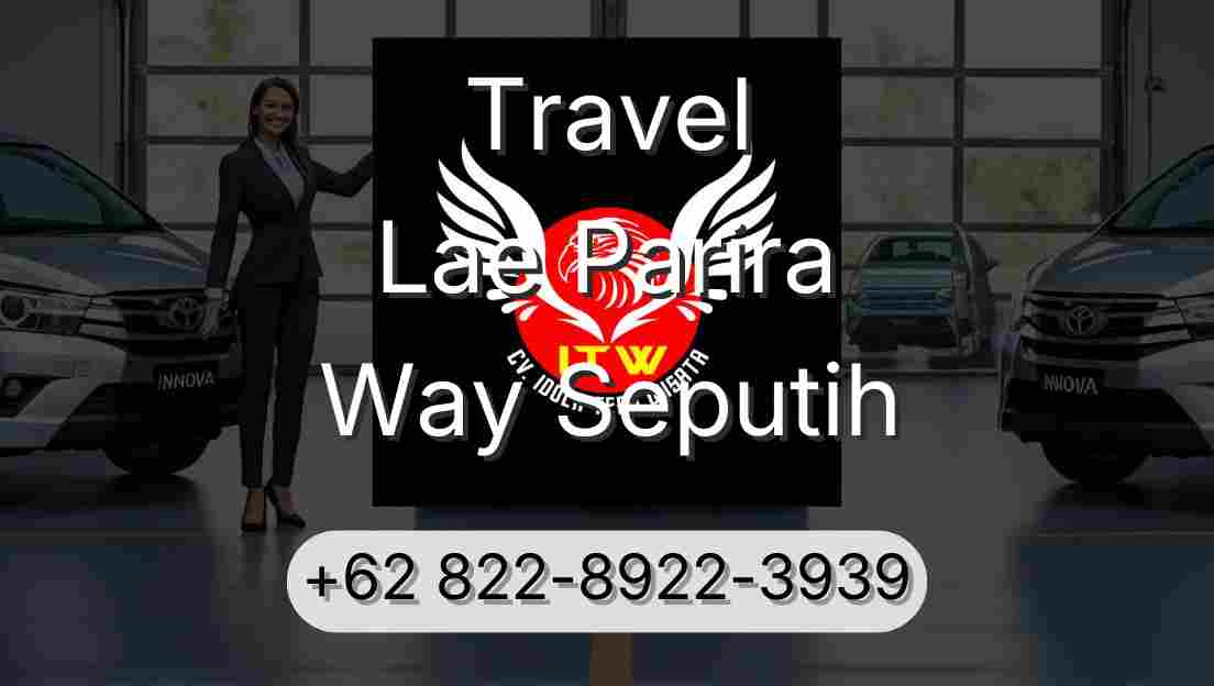Travel Lae Parira Way Seputih