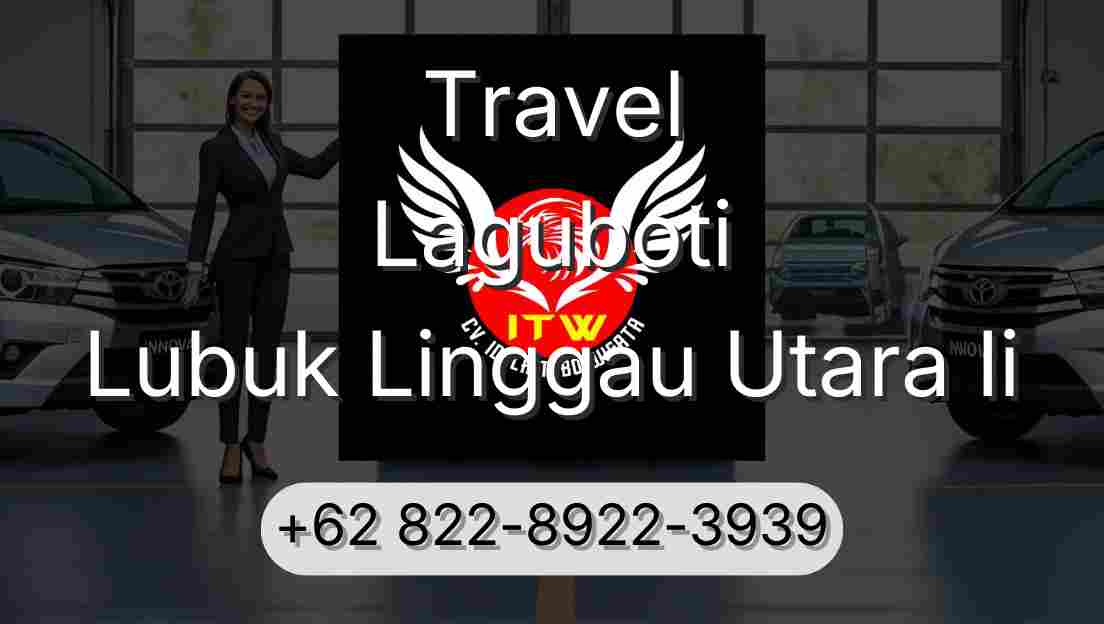 Travel Laguboti Lubuk Linggau Utara Ii