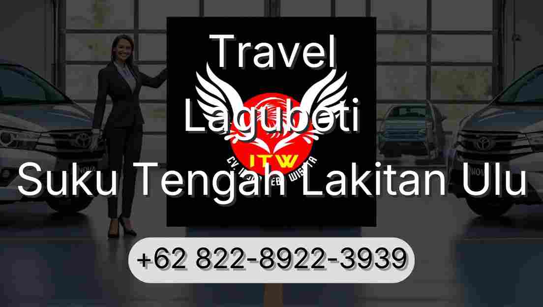 Travel Laguboti Suku Tengah Lakitan Ulu