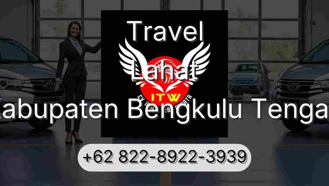 Travel Lahat Kabupaten Bengkulu Tengah