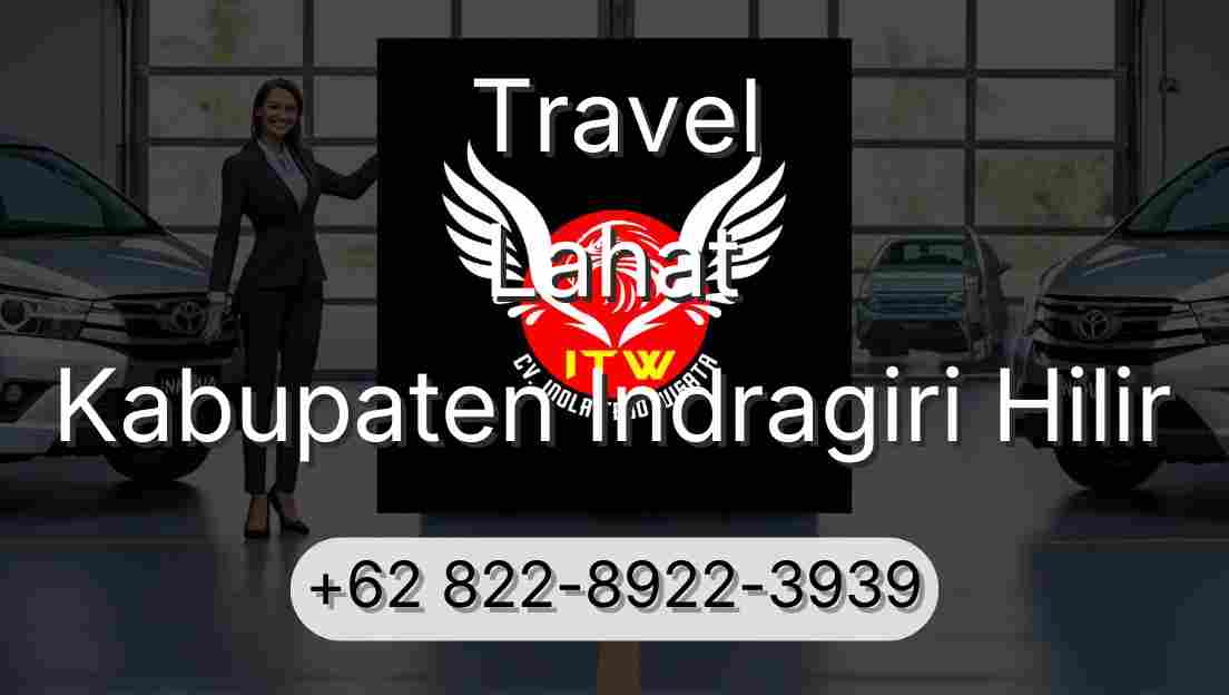 Travel Lahat Kabupaten Indragiri Hilir