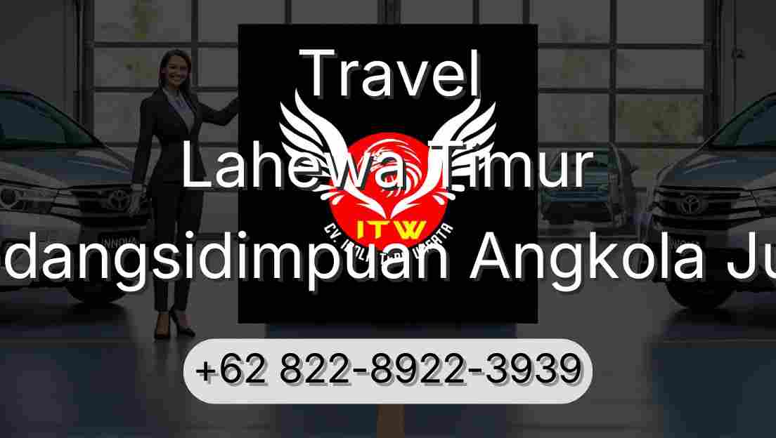 Travel Lahewa Timur Padangsidimpuan Angkola Julu