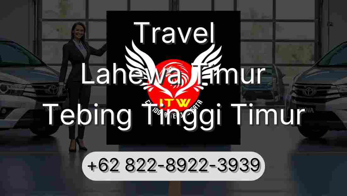 Travel Lahewa Timur Tebing Tinggi Timur