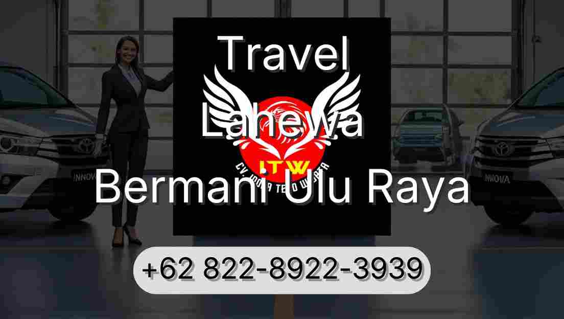 Travel Lahewa Bermani Ulu Raya