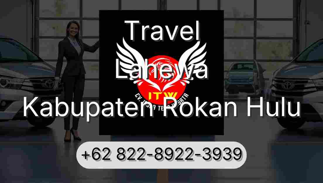Travel Lahewa Kabupaten Rokan Hulu