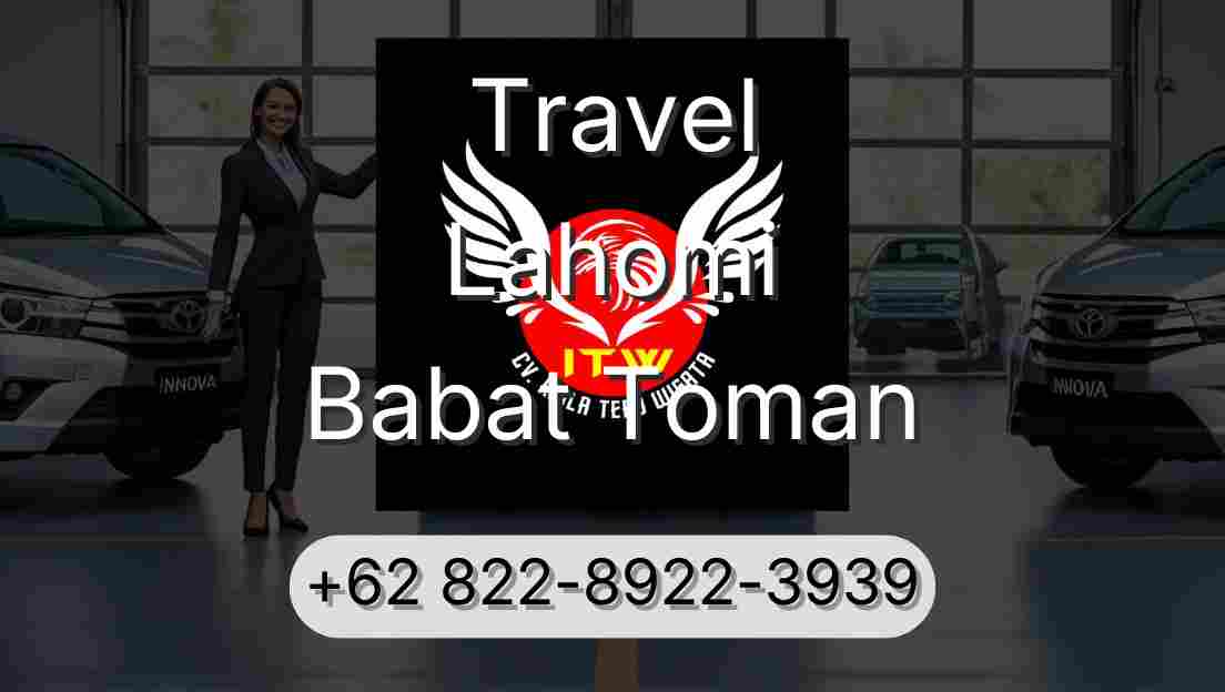 Travel Lahomi Babat Toman