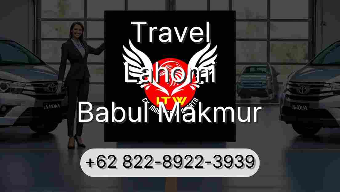 Travel Lahomi Babul Makmur