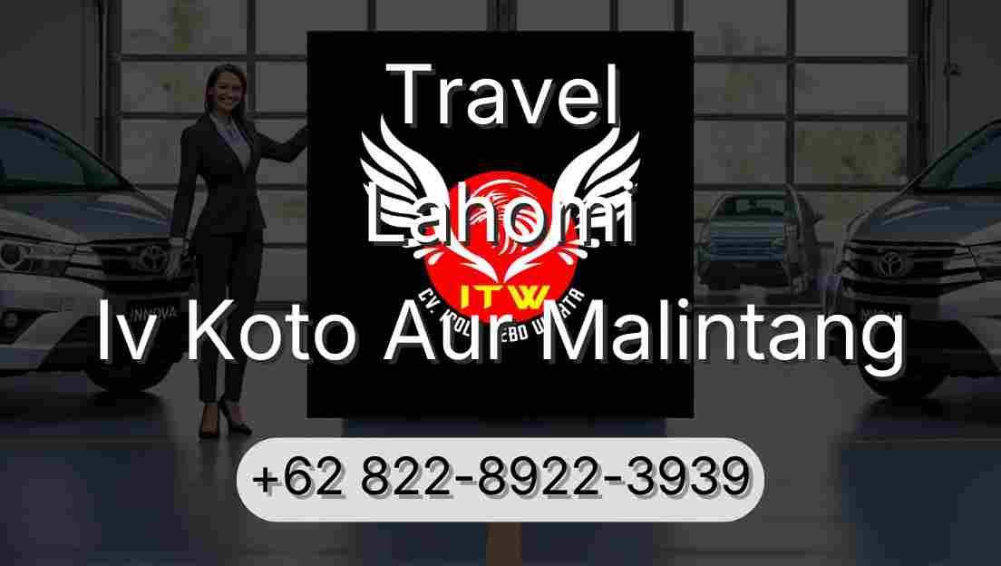 Travel Lahomi Iv Koto Aur Malintang