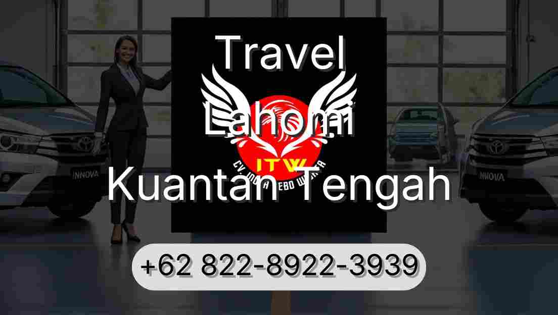 Travel Lahomi Kuantan Tengah