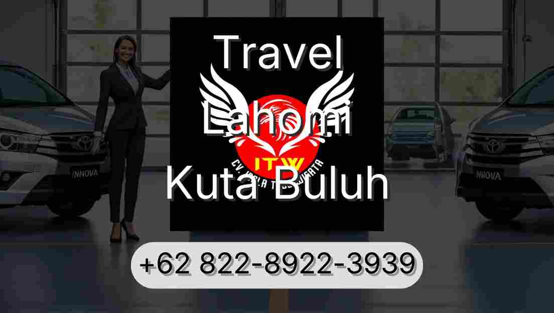Travel Lahomi Kuta Buluh