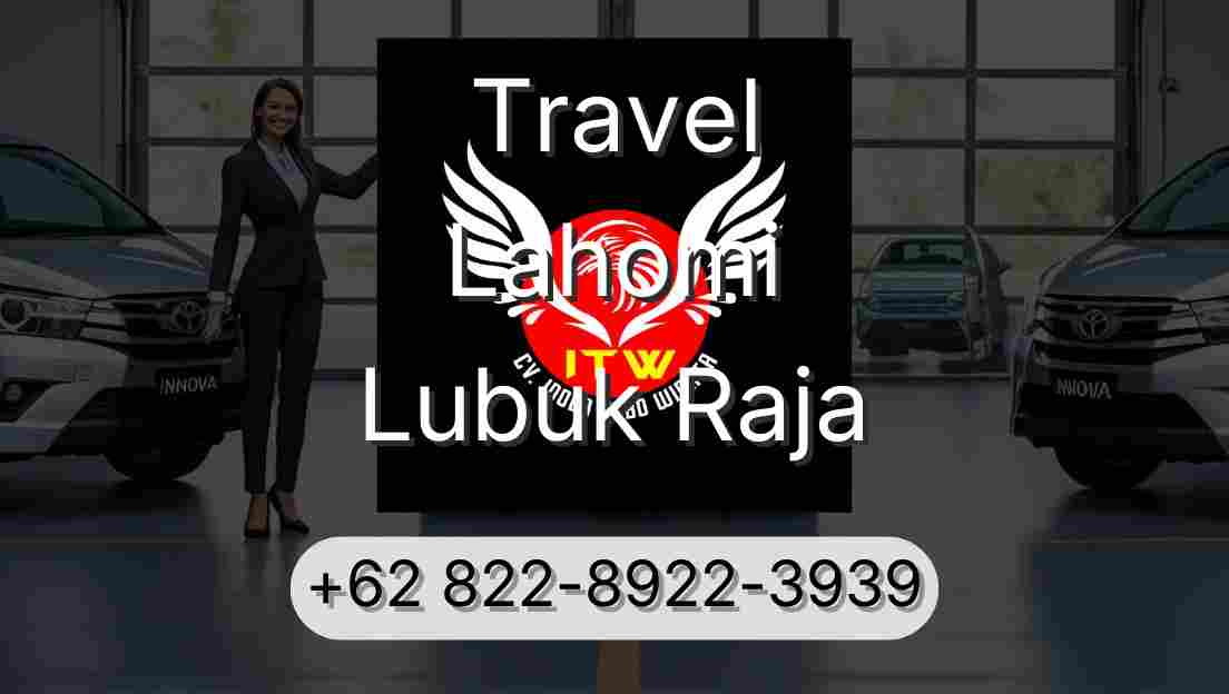 Travel Lahomi Lubuk Raja