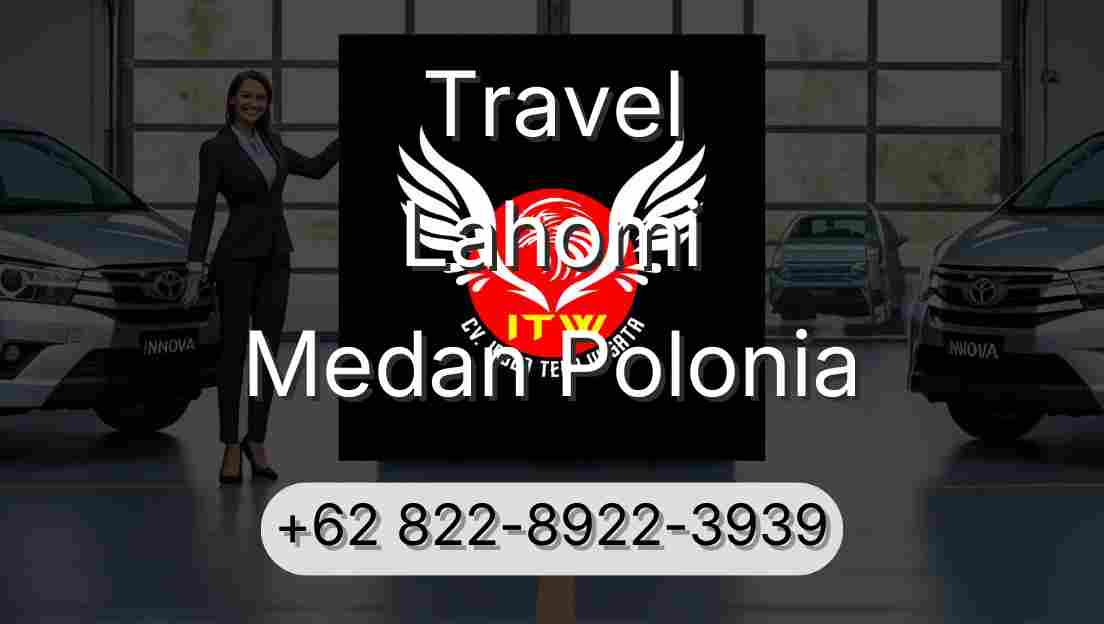 Travel Lahomi Medan Polonia