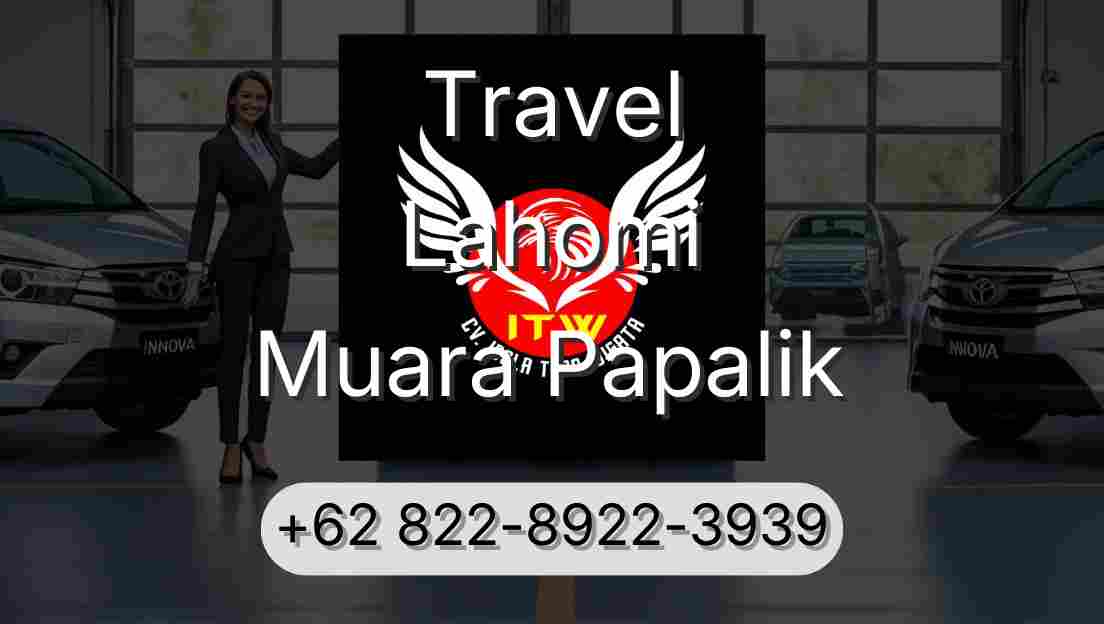 Travel Lahomi Muara Papalik
