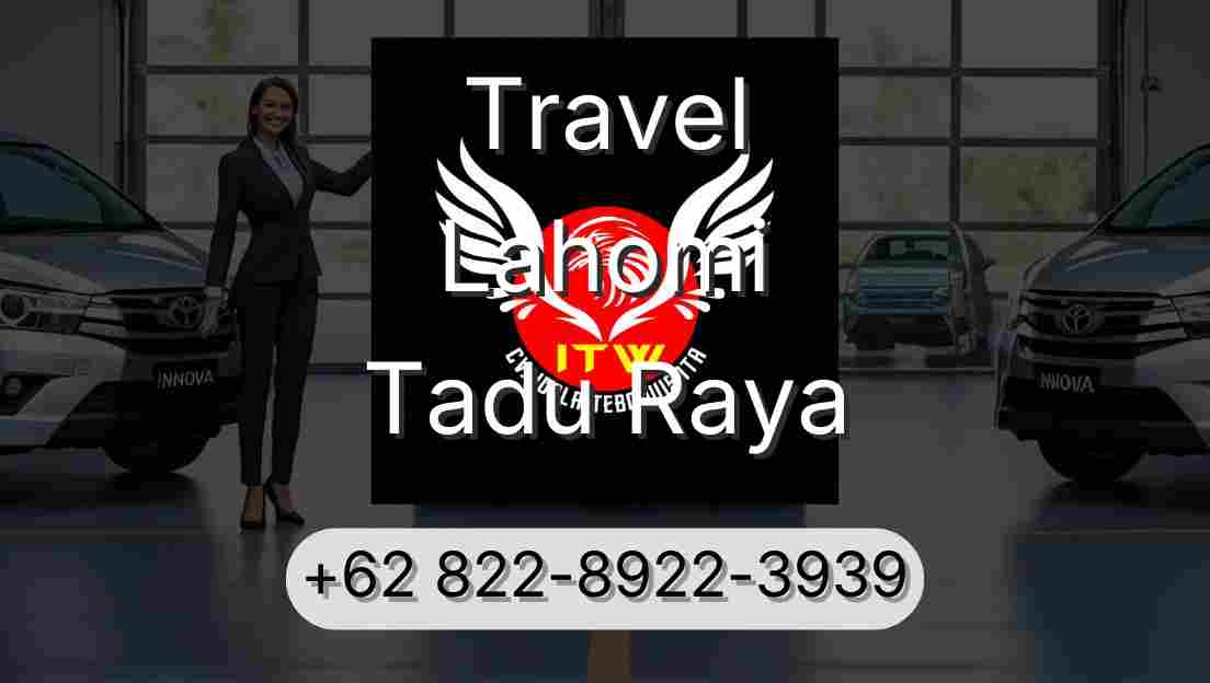 Travel Lahomi Tadu Raya