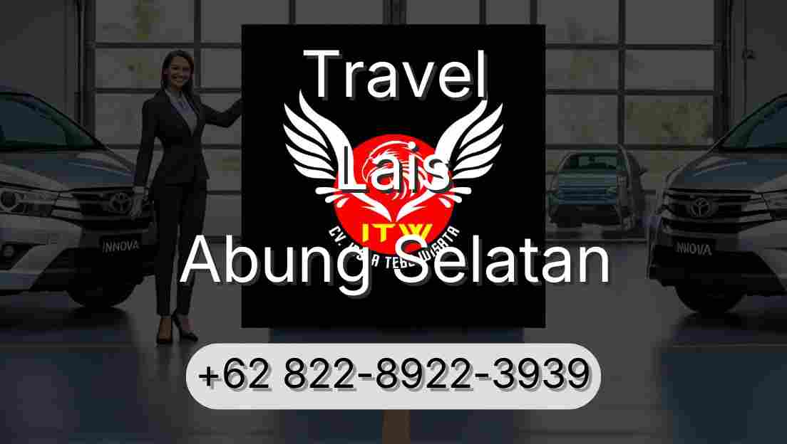 Travel Lais Abung Selatan