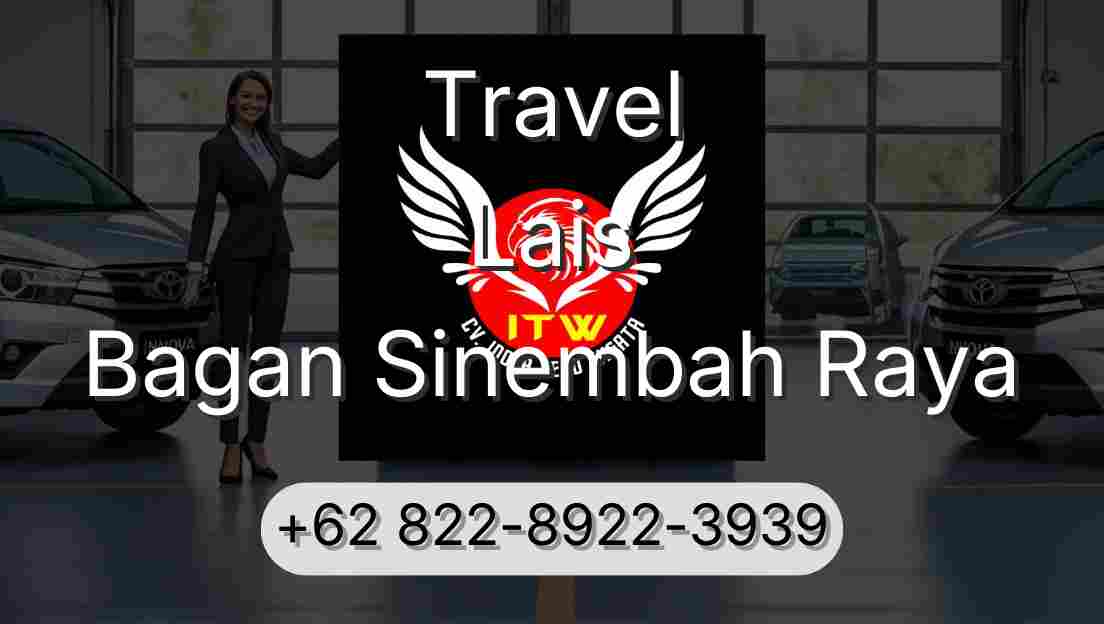Travel Lais Bagan Sinembah Raya