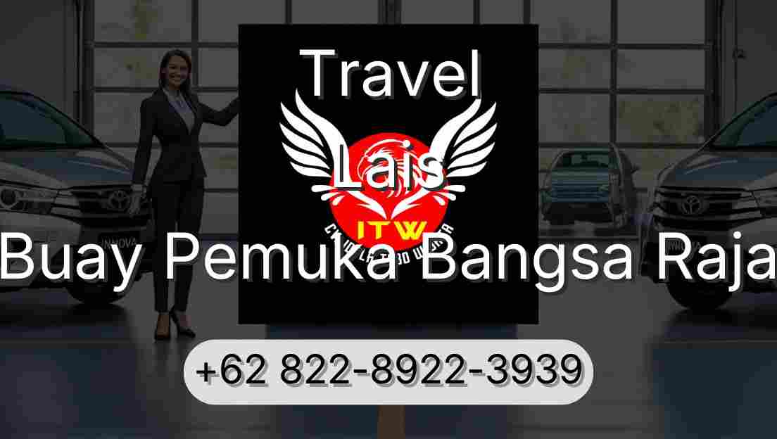 Travel Lais Buay Pemuka Bangsa Raja