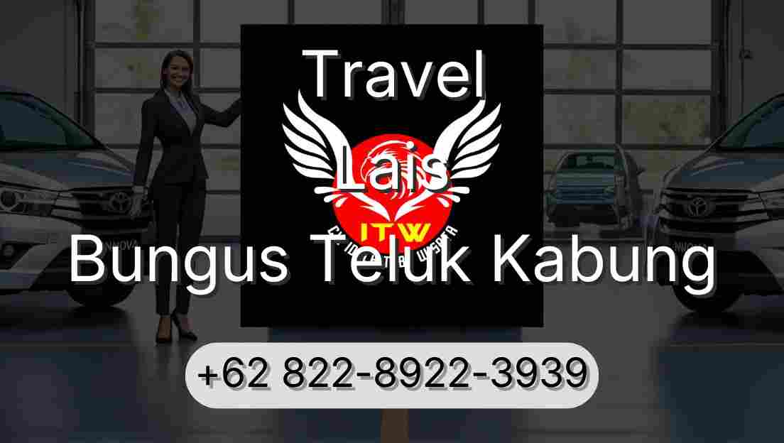Travel Lais Bungus Teluk Kabung