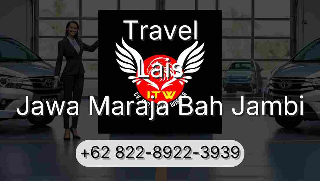 Travel Lais Jawa Maraja Bah Jambi